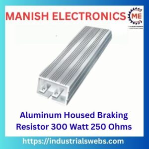 Aluminum Housed Braking Resistor 300 Watt 250 Ohms